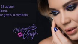 Mademoiselle Gigi, intrare gratis, participare tombolă